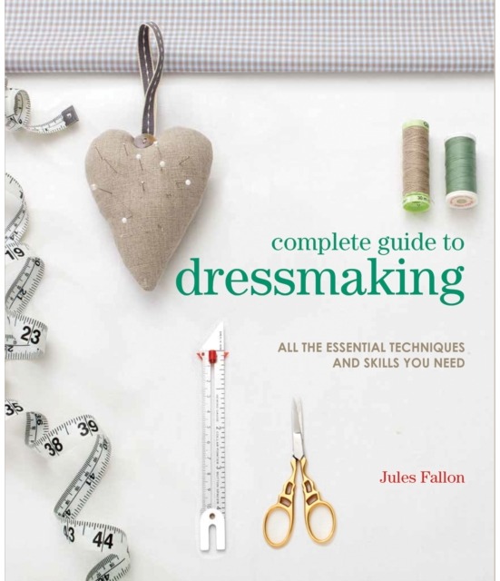 Complete Guide to Dressmaking All the Essential Pegasas
