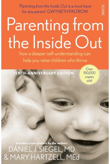 Parenting from the Inside Out how a deeper