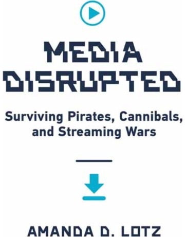 Media Disrupted Surviving Pirates,